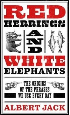 Red Herrings And White Elephants(English, Hardcover, Jack Albert)