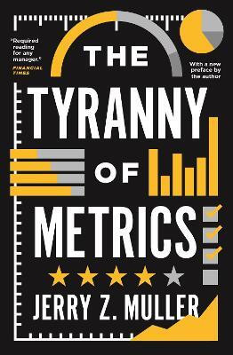 The Tyranny of Metrics(English, Paperback, Muller Jerry Z.)