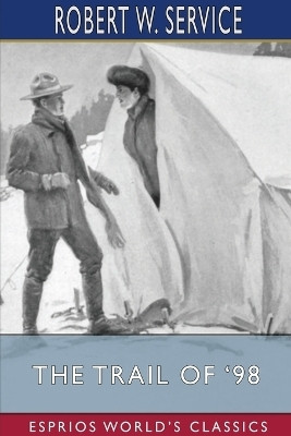 The Trail of '98 (Esprios Classics)(English, Paperback, Service Robert W)