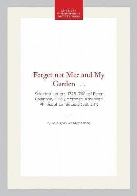Forget not Mee and My Garden . . .(English, Hardcover, Armstrong Alan W.)