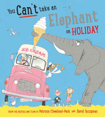 You Can't Take an Elephant on Holiday(English, Paperback, Cleveland-Peck Patricia)