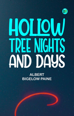 Hollow Tree Nights and Days(Paperback, Albert Bigelow Paine)