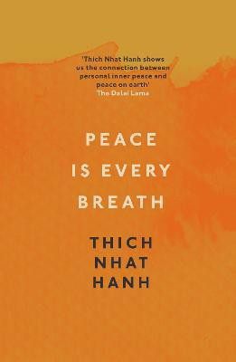 Peace Is Every Breath(English, Paperback, Hanh Thich Nhat)