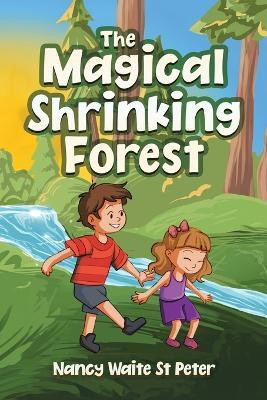 The Magical Shrinking Forest(English, Paperback, St Peter Nancy Waite)