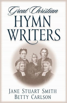 Great Christian Hymn Writers(English, Paperback, Smith Jane Stuart)