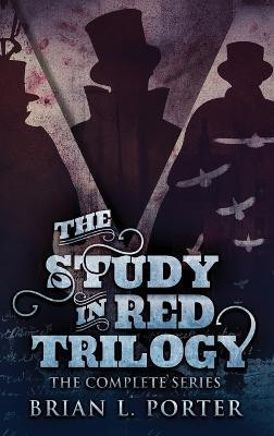 The Study In Red Trilogy(English, Hardcover, Porter Brian L)