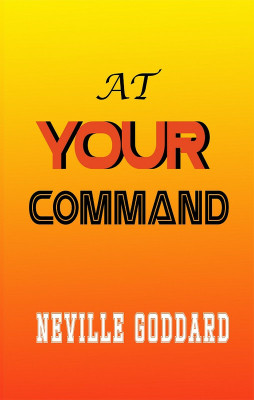 AT YOUR COMMAND(Paperback, Neville Goddard)