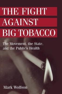 The Fight Against Big Tobacco(English, Paperback, Wolfson Mark)