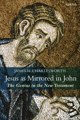 Jesus as Mirrored in John(English, Paperback, Charlesworth James H. Professor)
