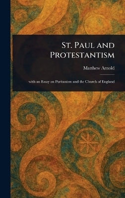 St. Paul and Protestantism(English, Hardcover, Arnold Matthew)