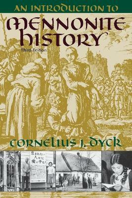 An Introduction to Mennonite History(English, Paperback, Dyck Cornelius J.)