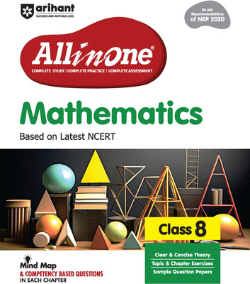 Arihant All in One Mathematics for Class 8 | As per Recommendations of NEP 2020 | Based on the latest NCERT | Mind Maps & Competency-Based Questions | Complete Study, Complete Practice, Complete Assessment(Paperback, Rakesh Pandey, Prem K Maharishi)