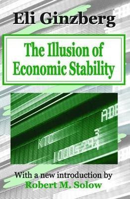 The Illusion of Economic Stability(English, Paperback, Ginzberg Eli)