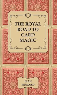 The Royal Road to Card Magic(English, Hardcover, Hugard Jean,)