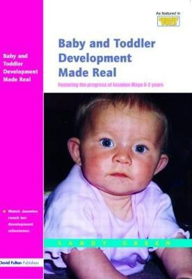 Baby and Toddler Development Made Real(English, Paperback, Green Sandy)