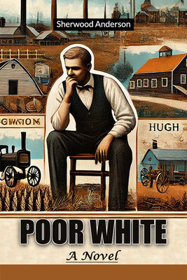 Poor White A Novel(English, Paperback, Anderson Sherwood)