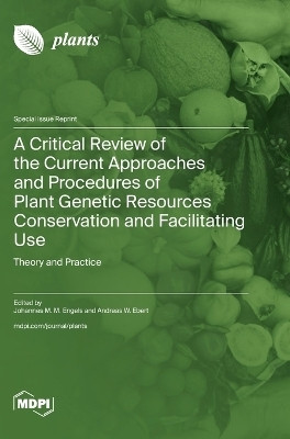 A Critical Review of the Current Approaches and Procedures of Plant Genetic Resources Conservation and Facilitating Use(English, Hardcover, unknown)