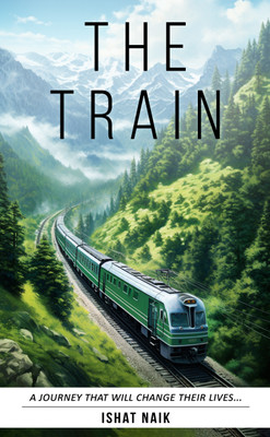 The Train - A Journey That Will Change Their Lives…(Paperback, Ishat Naik)