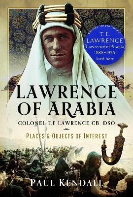 Lawrence of Arabia(English, Hardcover, Kendall Paul)