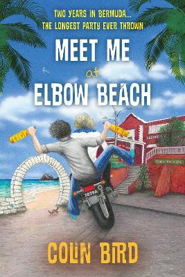 Meet Me At Elbow Beach(English, Paperback, Bird Colin)