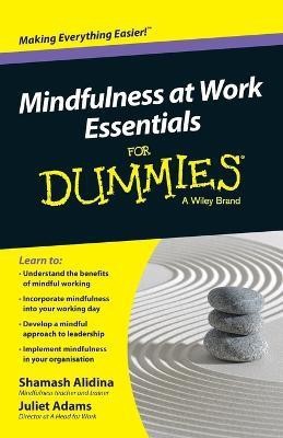 Mindfulness At Work Essentials For Dummies(English, Paperback, Alidina Shamash)