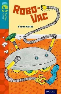 Oxford Reading Tree TreeTops Fiction: Level 9: Robo-Vac(English, Paperback, Gates Susan)