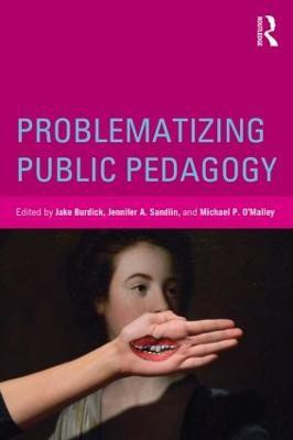 Problematizing Public Pedagogy(English, Paperback, unknown)