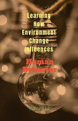 Learning How Environment Change Influences(English, Paperback, Lok John)