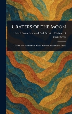 Craters of the Moon(English, Hardcover, Publications United States National)