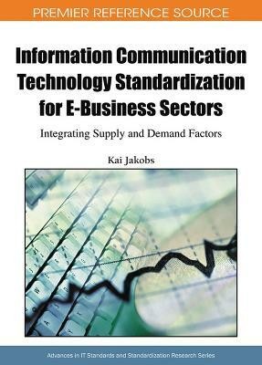 Information Communication Technology Standardization for E-Business Sectors(English, Hardcover, unknown)