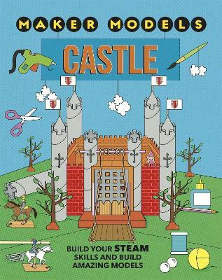 Maker Models: Castle(English, Hardcover, Claybourne Anna)