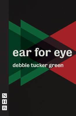 ear for eye (NHB Modern Plays)(English, Paperback, Green Debbie Tucker)