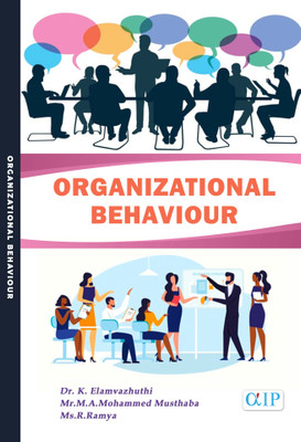 Organizational Behaviour(Paperback, Dr. K. Elamvazhuthi Mr.M.A.Mohammed Musthaba Ms.R.Ramya)