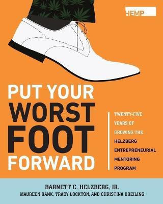 Put Your Worst Foot Forward(English, Paperback, Helzberg Barnett Jr)