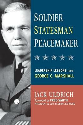 Soldier, Statesman, Peacemaker(English, Paperback, ULDRICH Jack)