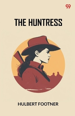 The Huntress (Edition1)(English, Paperback, Footner Hulbert)