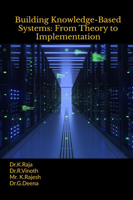 Building Knowledge-Based Systems(English, Paperback, Dr.K.Raja)