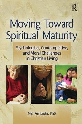 Moving Toward Spiritual Maturity(English, Paperback, Pembroke Neil)