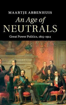 An Age of Neutrals(English, Hardcover, Abbenhuis Maartje)