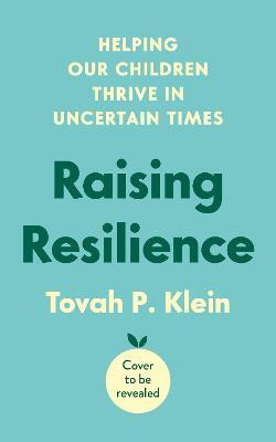 Raising Resilience(English, Paperback, Klein Tovah P.)