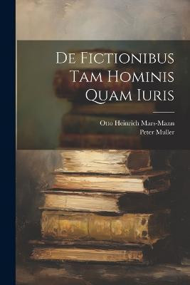 De Fictionibus Tam Hominis Quam Iuris(English, Paperback, Muller Peter)