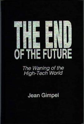 The End of the Future(English, Hardcover, Gimpel Jean)