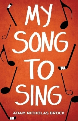 My Song to Sing(English, Paperback, Brock Adam)
