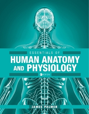 Essentials of Human Anatomy and Physiology(English, Paperback, Palmer James)