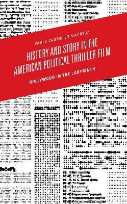 History and Story in the American Political Thriller Film(English, Hardcover, Castrillo Maortua Pablo)