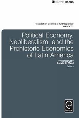 Political Economy, Neoliberalism, and the Prehistoric Economies of Latin America(English, Hardcover, unknown)