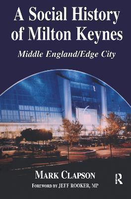 A Social History of Milton Keynes(English, Paperback, Clapson Mark)