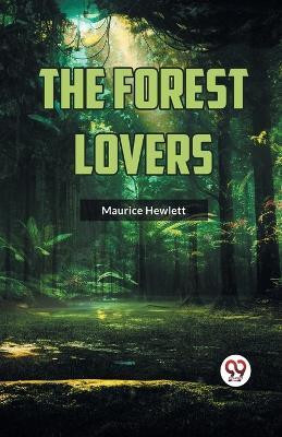 The Forest Lovers(English, Paperback, Hewlett Maurice)