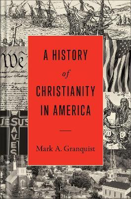 A History of Christianity in America(English, Hardcover, Granquist Mark A.)