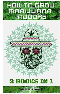 How to Grow Marijuana Indoors(English, Paperback, M Villalobos Carlos)